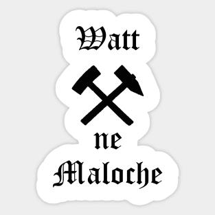 Watt ne Maloche Sticker